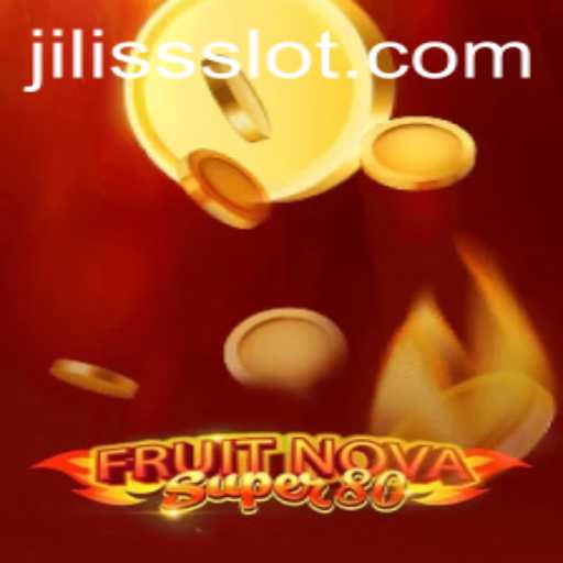 Explore the Exciting World of FruitNovaSuper80 with JiLiss.COM